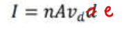 <ul><li><p>I = current</p></li><li><p>n = no. of electrons</p></li><li><p>A = cross sectional area</p></li><li><p>V<sub>d </sub>= Charge of electrons</p></li><li><p>e = charge of an electron <strong>(1.6 × 10<sup>-19</sup>)</strong></p></li></ul><p></p>