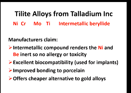<ul><li><p><strong>Intermetallic compound</strong> renders the Ni and Be inert so no allergy or toxicity </p></li><li><p>Good biocompatibility</p></li><li><p>good bonding to porcelain</p></li><li><p>cheaper to gold alloys</p></li></ul><p></p>
