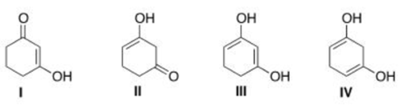 <p>Which is the most stable form of 1,3-cyclohexanedione?</p><p>A. I</p><p>B. II</p><p>C. III</p><p>D. IV</p>