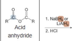 <p>What is the product of the reaction between an acid anhydride and NaBH4 or LiAlH4 (1st step) and HCl (2nd step)?</p>