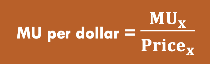 <p><span><span>MU per dollar = 𝐌𝐔𝐱/𝐏𝐫𝐢𝐜𝐞𝐱</span></span></p>