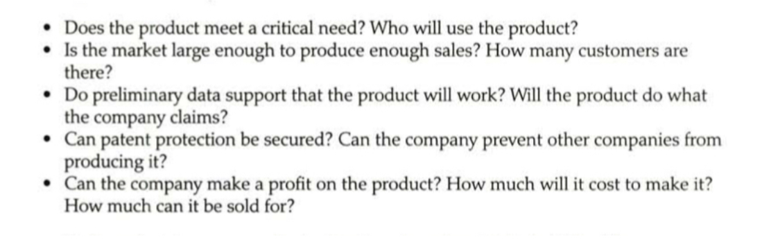 -Each product is regularly reviewed with this plan and during this review if each answer is satisfactory the company will began to produce the product 

-It a product DOES NOT mean the criteria it may be pulled from the pipeline and it can also be found out early during the R&D stage 
