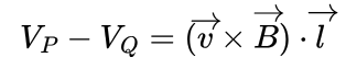 <p>where</p><p>v = velocity vector of conductor</p><p>B = external magnetic field (uniform)</p><p>l = length vector of conductor along current flow</p>