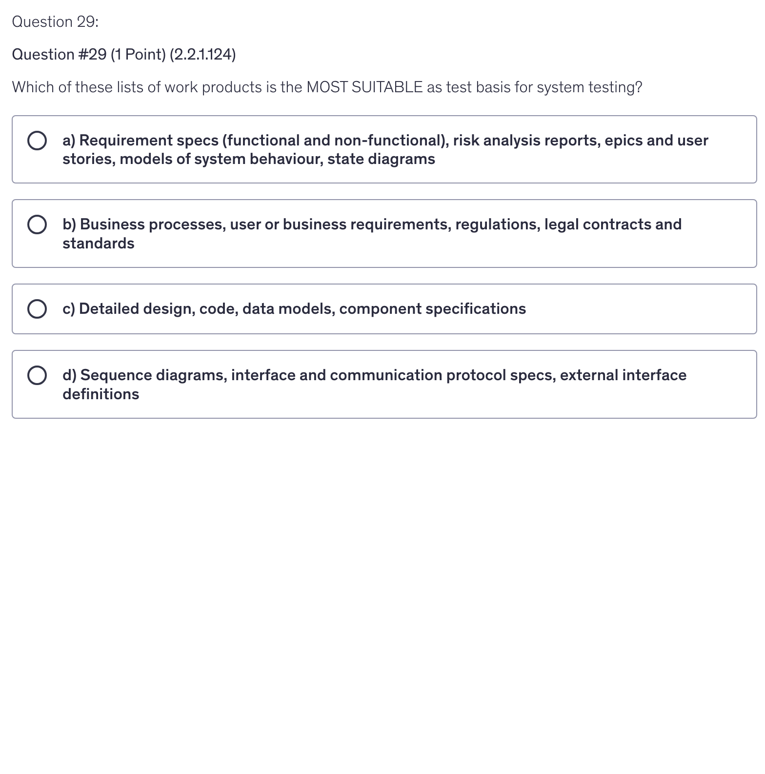 <p>Which of these lists of work products is the MOST SUITABLE as test basis for system testing?</p>