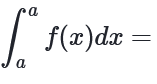 <h2 collapsed="false">Integral Properties: Zero-Length Interval </h2><p>a∫a [f(x)] dx = ?</p>