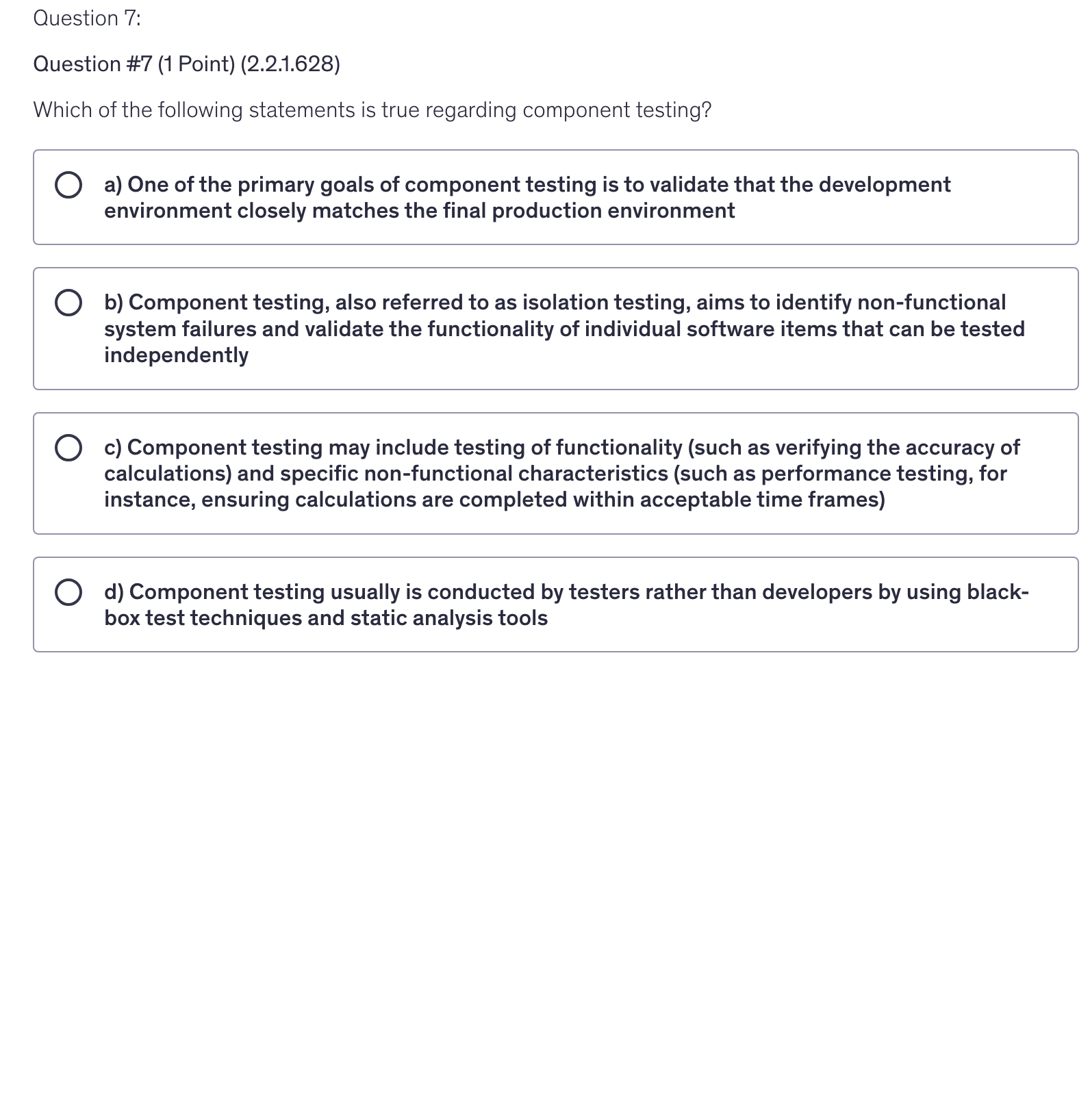 <p>Which of the following statements is true regarding component testing?</p>