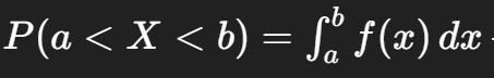 <p><strong><em>P(a<X<b) = f(x)dx</em></strong></p><p></p><p>the area under the probability density function between <strong><em>a</em></strong> and <strong><em>b</em></strong></p>