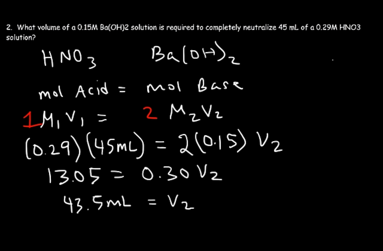 <p>1) M1V1 = M2V2 because molarity times volume cancels liters and leaves you with # moles</p><p>2) convert to liters</p><p>3) before solving: write a balanced equation. If the mole ratio acids to bases is NOT 1:1 then you add the ratio number in front of the M1V1 and the other in front of the M2V2.</p><p>4) distribute this number via multiplication</p><p>5) divide to get the missing variable alone</p>
