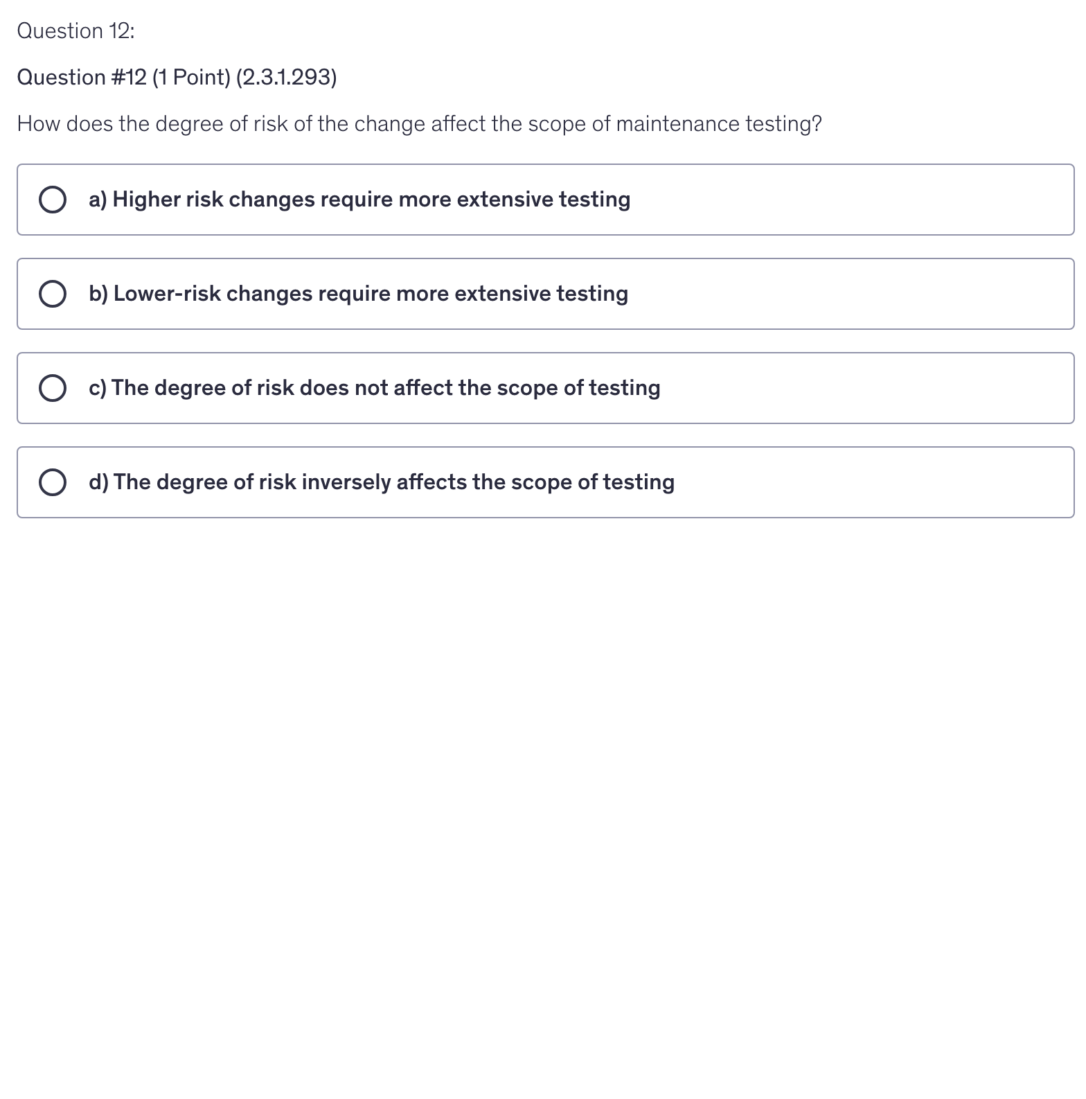 <p>How does the degree of risk of the change affect the scope of maintenance testing?</p>
