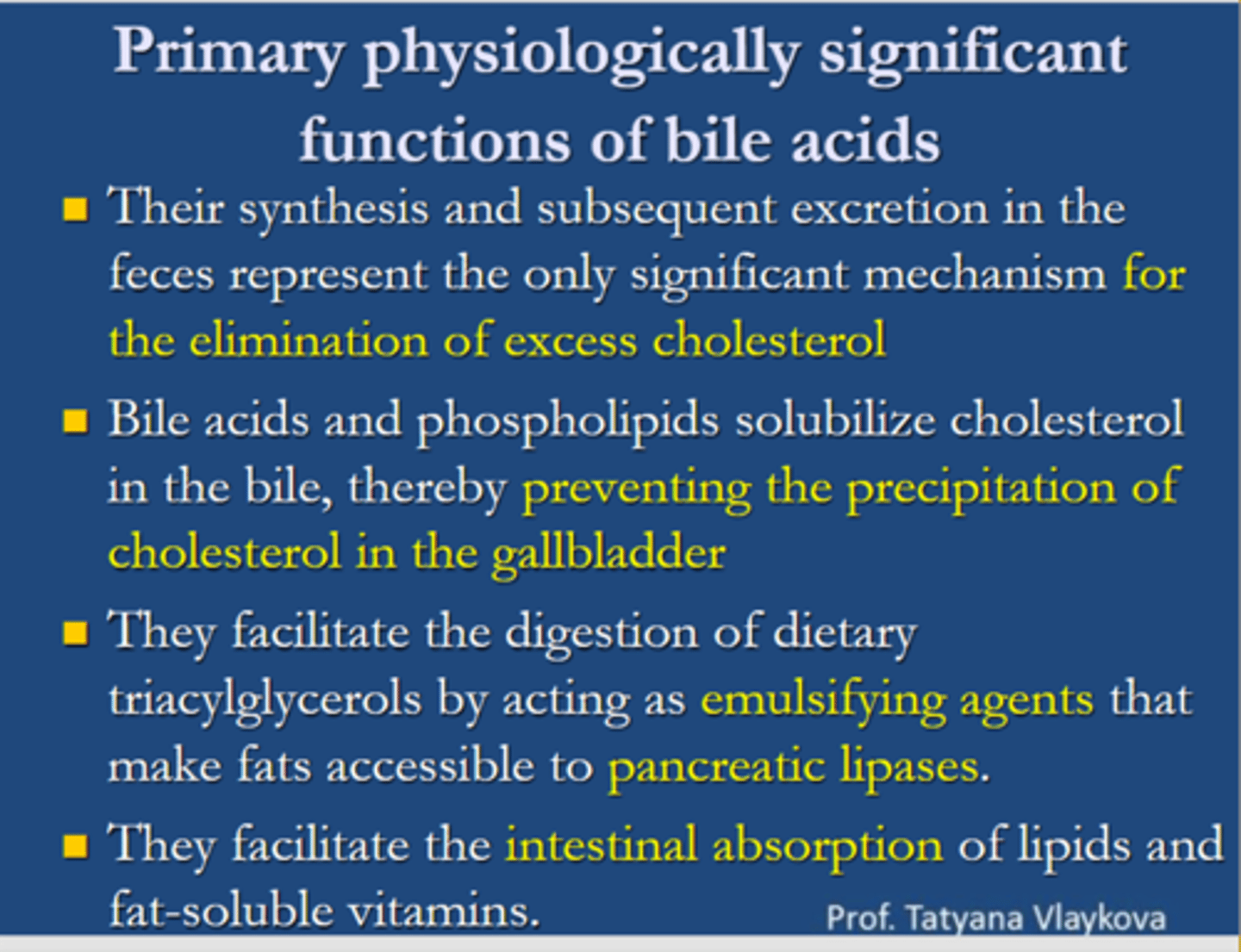 <p>their synthesis and subsequent excretion in the faeces represent the only significant mechanism for the elimination of excess cholesterol.<br>Bile acids and phospholipids solubilise cholesterol in the bile, thereby preventing the precipitation of cholesterol in the gallbladder.<br>They facilitate the digestion of dietary triacylglycerols by acting as emulsifying agents that make fats accessible to pancreatic lipases.<br>They facilitate the intestinal absorption of lipids and fat soluble vitamins.</p>