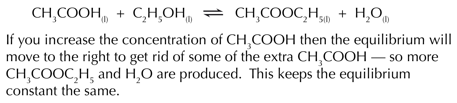 <p>If the concentration of one thing in the equilibrium mixture changes, then the concentrations of the others must change to keep the value of K꜀ the same</p>