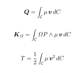 <p>dQ = v*dm = v*<span>ϱ*dC</span></p><p>dK = ΩP ∧ v*dm = ΩP ∧ <span>ϱ</span>*v*dC</p><p>dT = ½ <strong>v</strong>² *dm = ½ <strong>v</strong>² <em><span>ϱ</span></em><span> dC</span> </p><p>integrando si ha: </p>