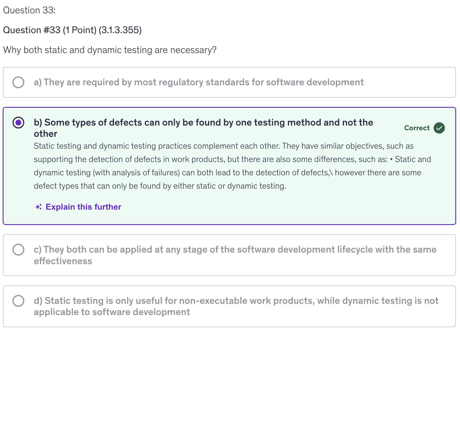 <p>b) Some types of defects can only be found by testing one method and not the other</p>