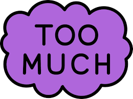 <p>too much</p>