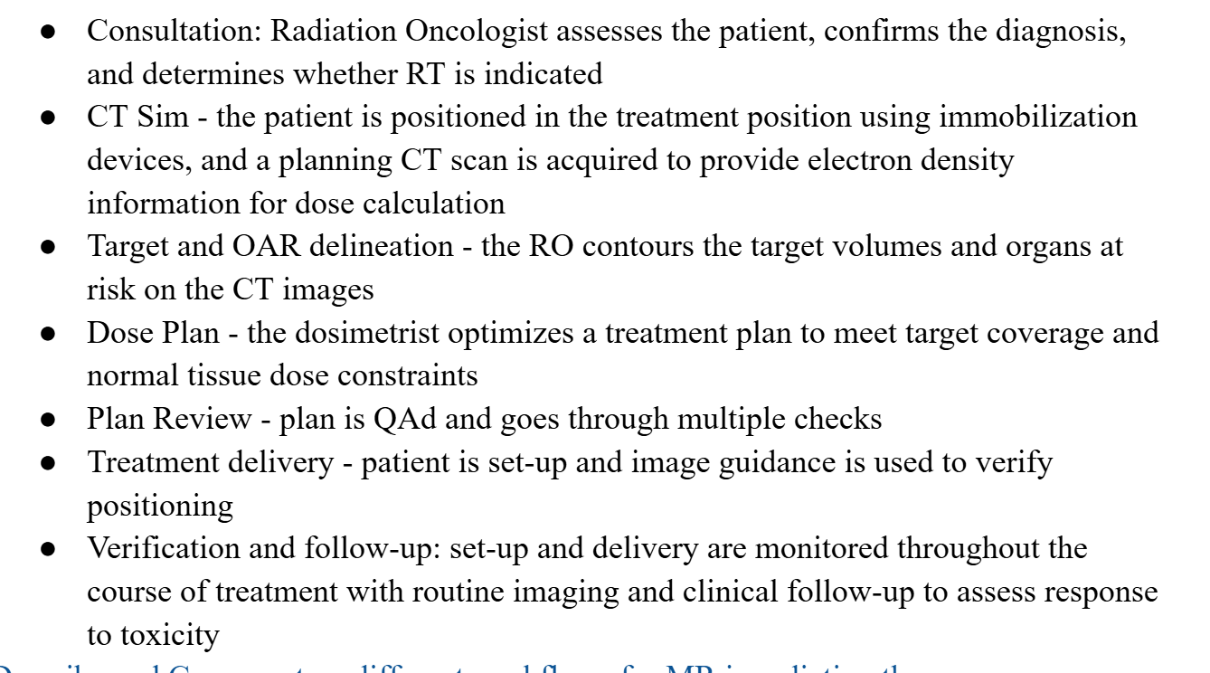 <p>A typical radiation therapy workflow involves patient consultation, treatment planning using CT imaging, verification of patient positioning, administration of radiation doses, and follow-up assessments. </p>