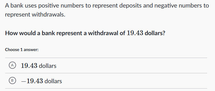 <p>How would a bank represent a withdrawal of 19.43 dollars?</p>