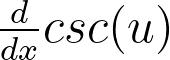 <p>Derivative of csc(u)</p>