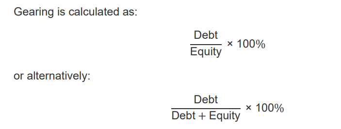 <ol><li><p>Debt/ Equity *100 (more common)</p></li></ol><p></p><p>or </p><p></p><ol start="2"><li><p>Debt/ Debt + equity *100</p></li></ol><p></p><p>Debt is non-current liabilities that are interest-bearing, including bank loans, redeemable preference shares and lease liabilities. </p><p></p><p>Equity includes share capital, share premium, revaluation surplus and other reserves.</p><p></p>