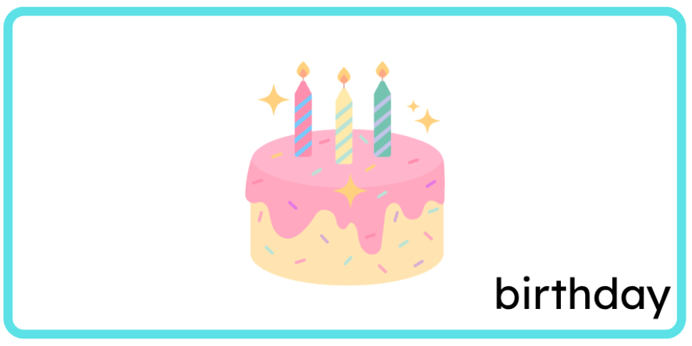 <p>birthday</p>
