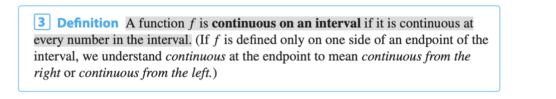 <p>A function f is continuous on an interval if it is continuous at</p><p class="p1">every number in the interval.</p>