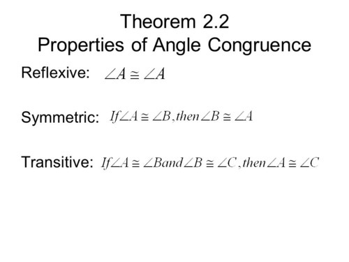 The Reflexive, Symmetric, and Transitive Properties can be applied to congruent angles