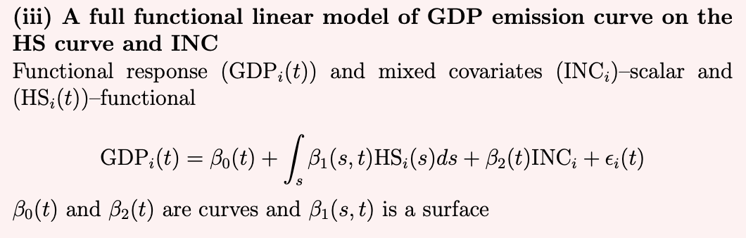 <p>Instead of using the HS curve, if you choose to use the first 4 functional Principal Components score of the HS curve as explanatory variables and the GDP curve as the response variable, how will your analysis differ from part a (iii) in terms of the model and dimensions of β’s.</p>