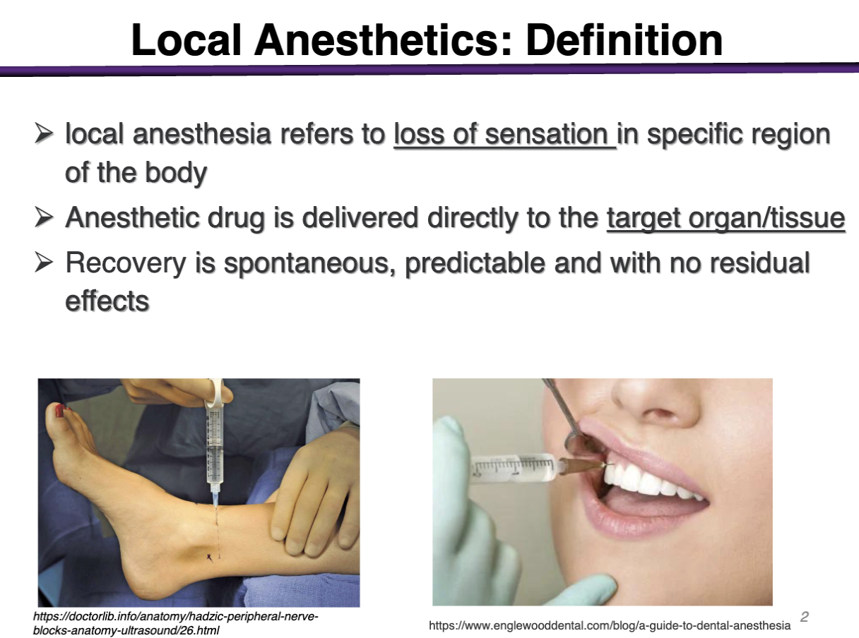 <p>local anesthesia refers to loss of sensation in specific region of the body</p><p>Delivered directly to the target organ/tissue </p><p>Recovery is spontaneous, predictable, with no residual effects </p>