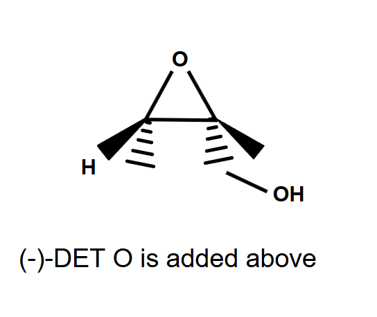 <p>Epoxidation of allylic alcohols</p><ul><li><p>(-)-DET = O added <strong>ABOVE</strong></p></li></ul><p></p>