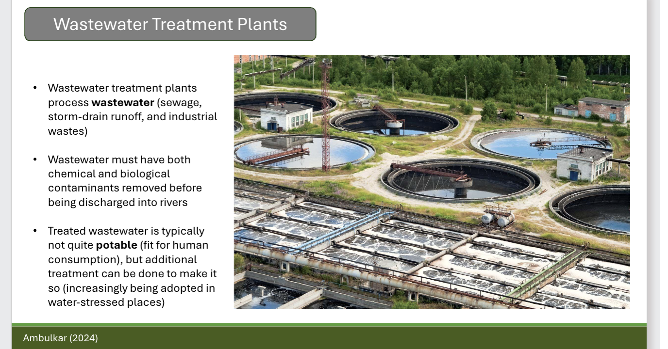 <p>Wastewater treatment plants process wastewater (sewage, storm-drain runoff, and industrial wastes)</p><p>Wastewater must have both chem and biological contaminants removed before being discharged into rivers. Treated wastewater is typically not quite potable (fit for human consumption), but additional treatment can be done to make it so</p><ul><li><p>Benefits of this treatment:</p><ul><li><p>human health: </p><ul><li><p>wastewater contains pathogens and toxicants that can make humans sicks (waterborne illnesses)</p></li><li><p>wastewater will end up in rivers and eventually back into aquifers, so it must be fit for consumption</p></li></ul></li><li><p>Ecosystem health</p><ul><li><p>these same toxicants are damaging to wildlife</p></li><li><p>contaminants can biomagnify and harm humans and humans rely on health ecosystems </p></li></ul></li><li><p><span><span>Wastewater treatment and drinking water treatment are crucial to preventing waterborne diseases and ecological damages</span></span></p></li></ul></li></ul><p></p>