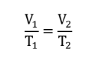 <p>V<sub>1</sub>/T<sub>1</sub>  = V<sub>2</sub>/T<sub>2</sub></p>