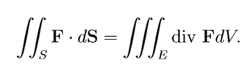 <p>“flux”</p><ul><li><p>E is a simple solid region</p></li><li><p>S is the closed surface that bounds E, oriented outwards (pos)</p></li><li><p>F has continuous partial derivatives on an open region containing E</p></li></ul><p></p>
