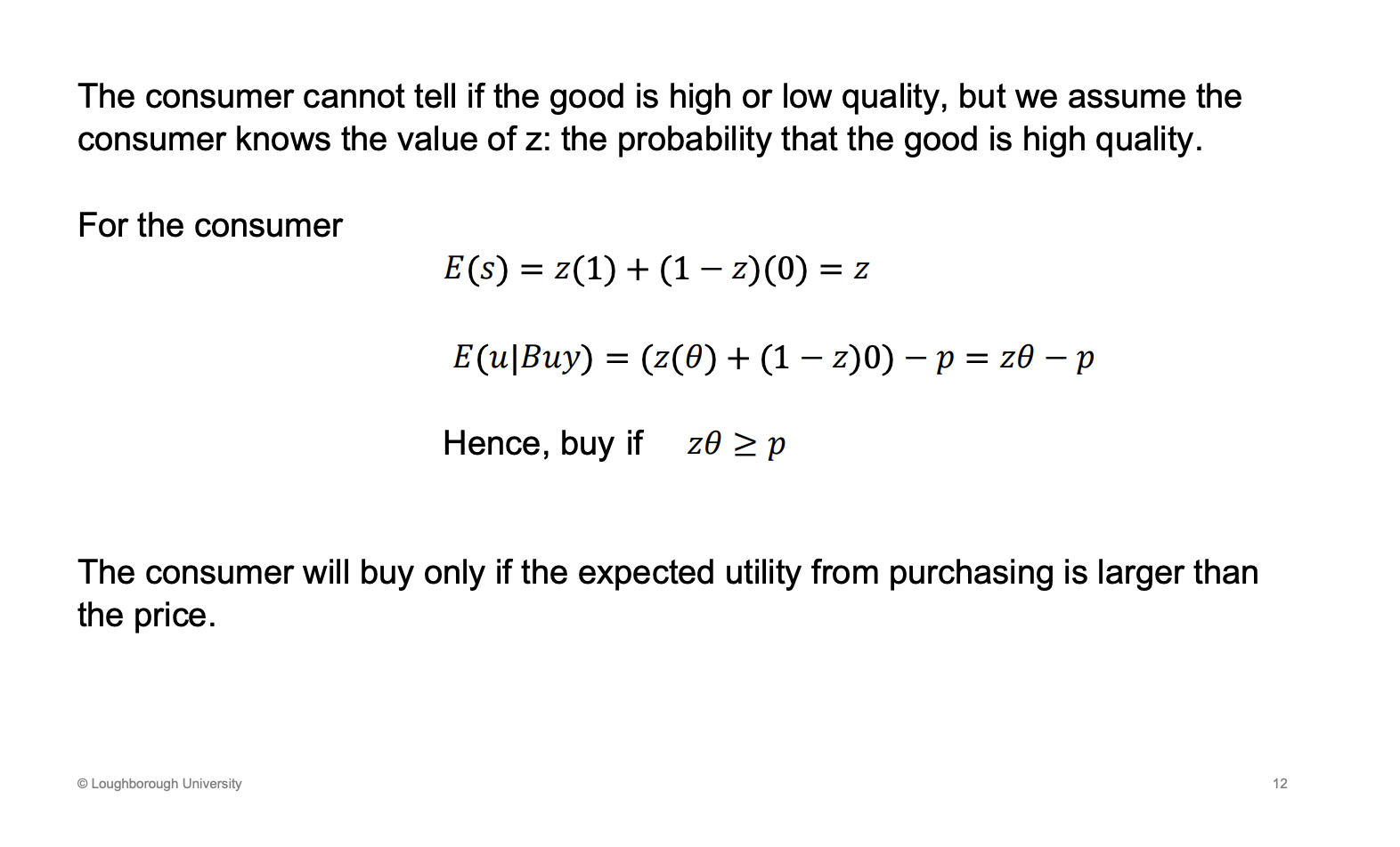 <p>Expected prob of high quality</p><p>Average quality is z, willingness to buy is theta * z - price. Will buy the good if the average price is lower than the price</p>