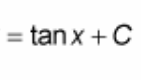 <p>? = tan(x) + C</p>