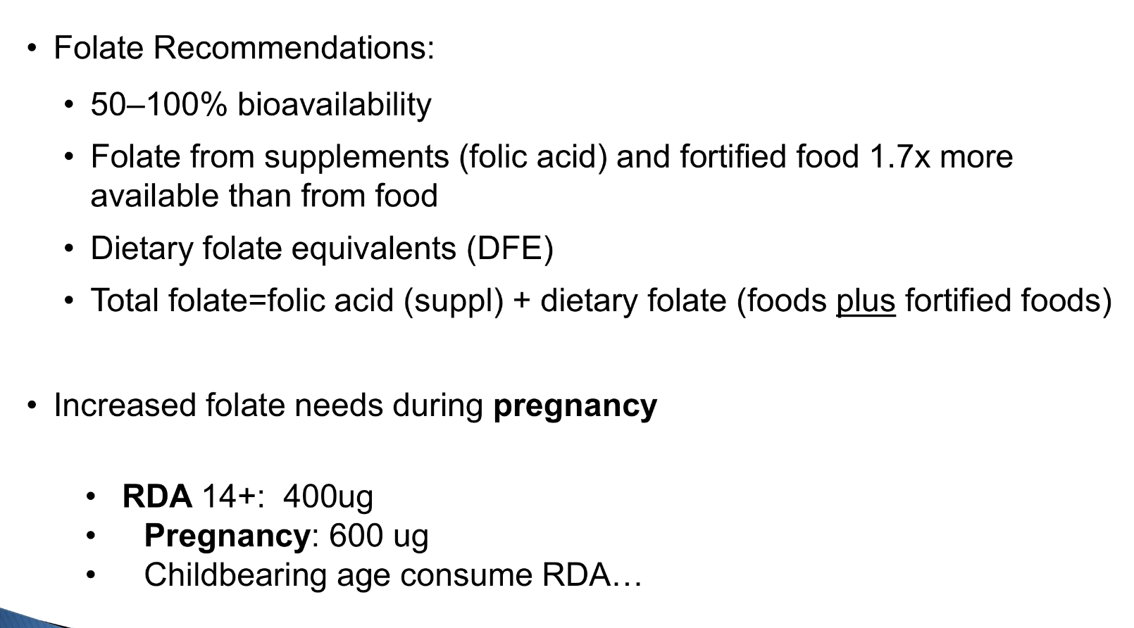 <p>RDA age 14+—> 400ug</p><p>Pregnancy —> 600ug</p><p></p>
