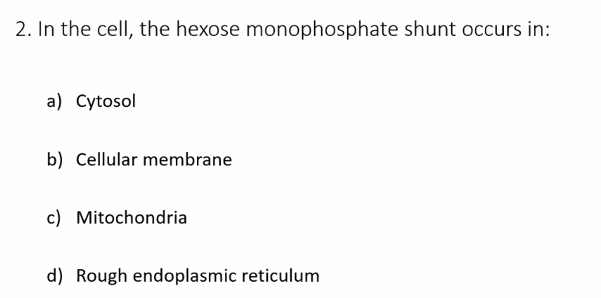 <p>A) </p><p>test question</p><p>it happens in the red blood cell in the cytosol. </p>