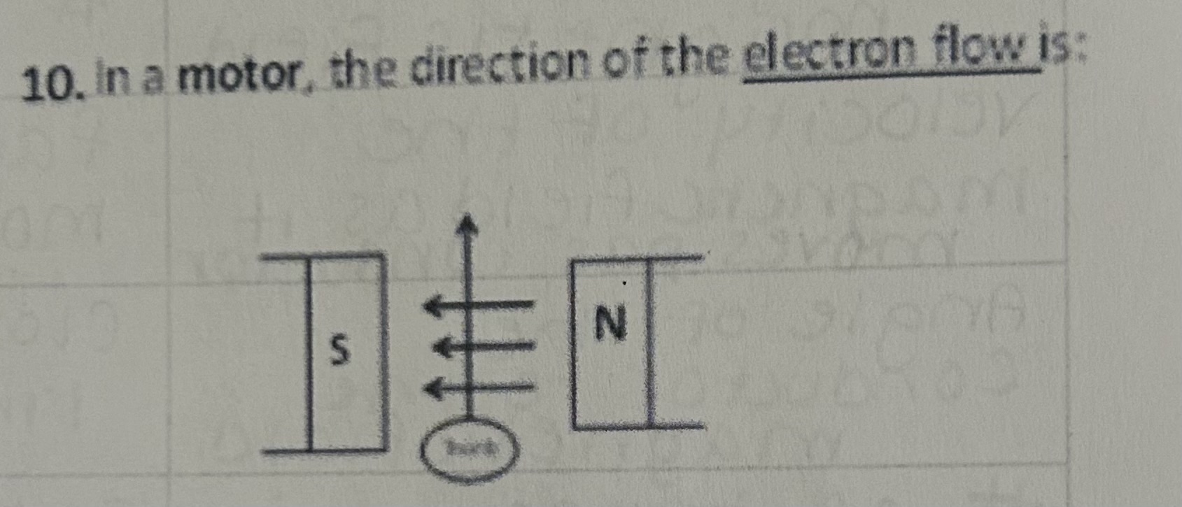 <p>In a motor, the direction of the electron flow is</p>