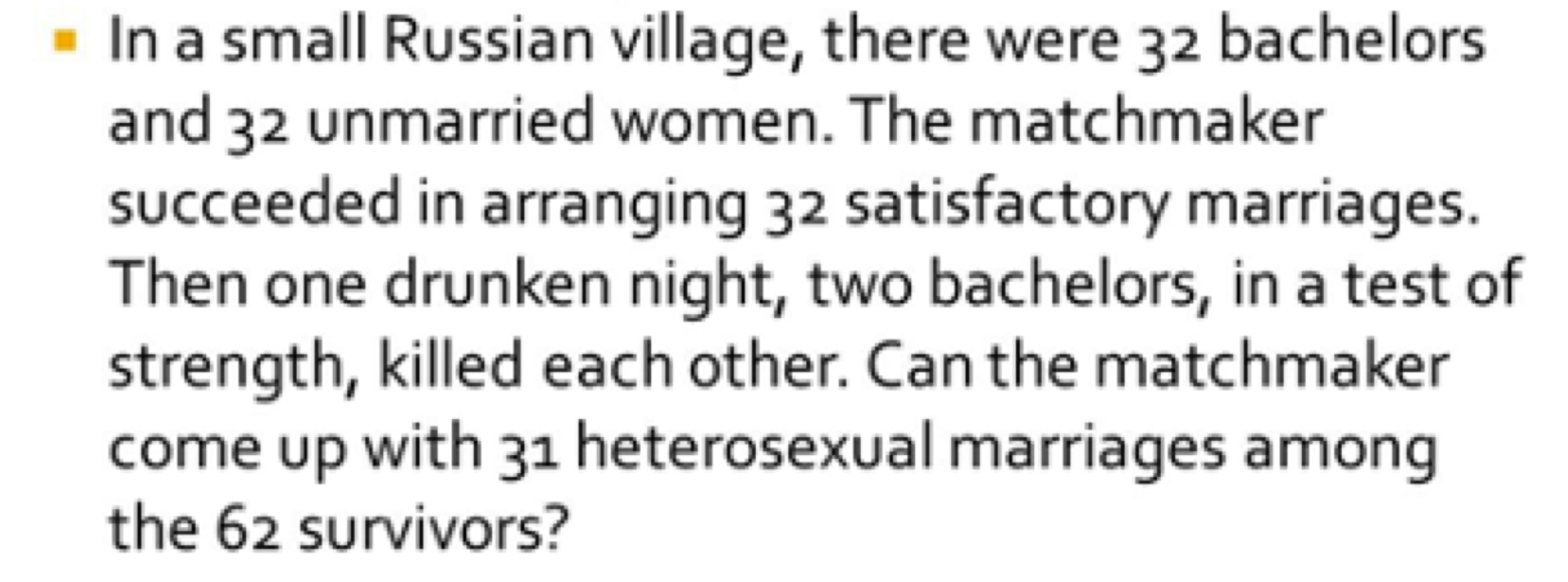 <p>“can the matchmaker come up with 31 heterosexual marriages among the 62 survivors?” putting the 64 people in a blank checkerboard makes the problem easier to solve however the <strong>information processing approach does not do a good job at explaining this</strong> </p>