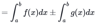 <p>? = a∫b [f(x)] dx ± a∫b [g(x)] dx</p>
