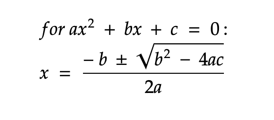 <ul><li><p>Discriminant b<sup>2</sup>&nbsp;- 4ac tells you the number of real solutions</p></li><li><p>&gt; 0 → two real solutions</p></li><li><p>= 0 → one real solution</p></li><li><p>&lt; 0 no real solution</p></li></ul><p></p>