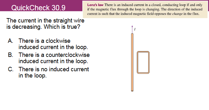<p><span><span>The current in the straight wire</span></span><br><span><span>is decreasing. Which is true?</span></span></p>