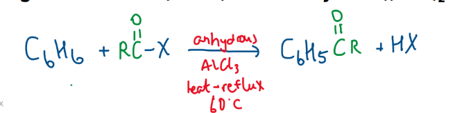 <p>AlX3/FeX3 + RCOX (CH3C=OCl)</p><p>anhydrous reflux</p><p>60</p>