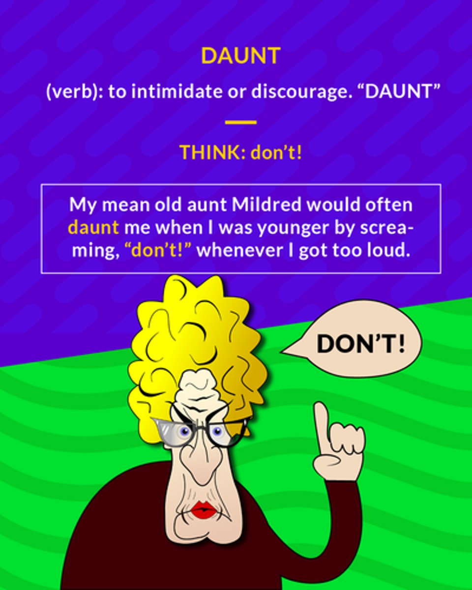 <p>to overcome with fear, intimidate; to dishearten, discourage</p><p>(verb) to intimidate or discourage</p>