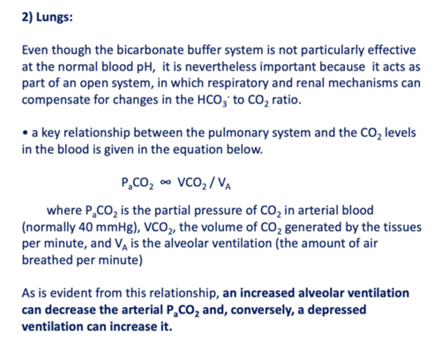 <p>PaCO2 ∞ VCO2 / VA</p>