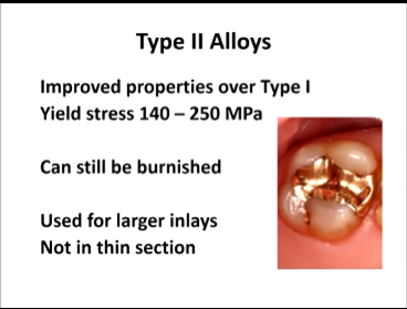 <ul><li><p>Improved properties over type 1, higher yield stress</p></li><li><p>can still be burnished</p></li><li><p>used for larger inlays, not in thin sections</p></li></ul><p></p>