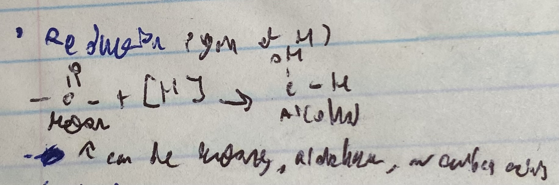 <ul><li><p>gains [H] lose O (K,A, or CA + [H] makes -OH)</p></li></ul>