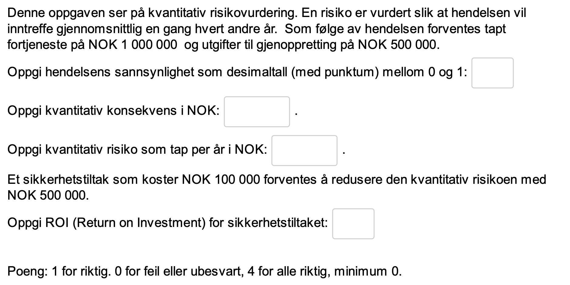 <p>eksamen H22</p><p><span><strong>10.3 Kvantitativ risikovurdering</strong></span></p><p></p><p></p>