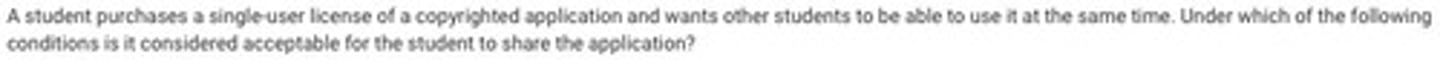<p>C: When the student gets permission from the copyright owner of the application</p>