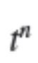 <p>t^n</p>