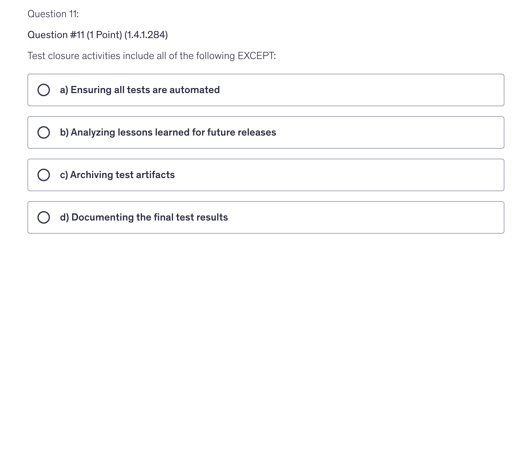 <p>Test closure activities include all of the following EXCEPT:</p>