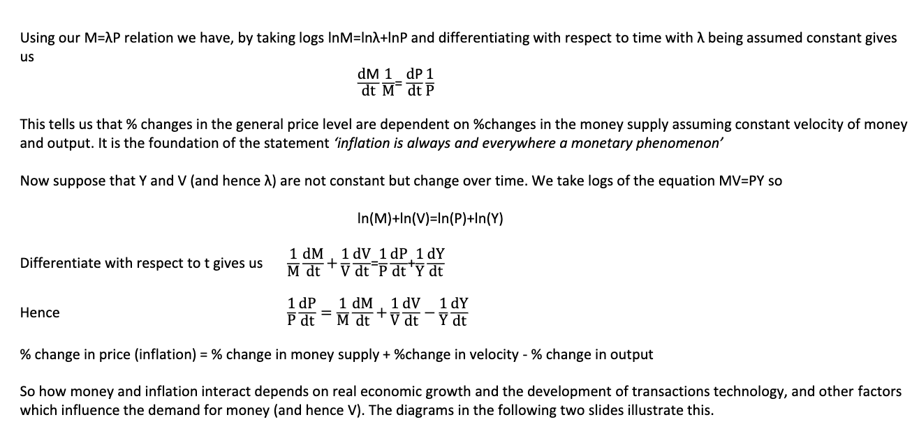 <p>LOOK AT IMAGE</p><p>% changes in the general price level are<strong> DEPENDENT</strong> on % changes in the money supply assuming a constant velocity of money and output. </p><p><strong>% change in price (inflation) = % change in money supply + % change in velocity - % change in output.</strong></p><p>So how money and inflation interact <strong>depends on real economic growth</strong>, the development of transactions technology, and other factors which influence demand for money and V. </p>